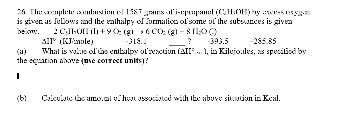 Solved 26. The complete combustion of 1587 grams of | Chegg.com