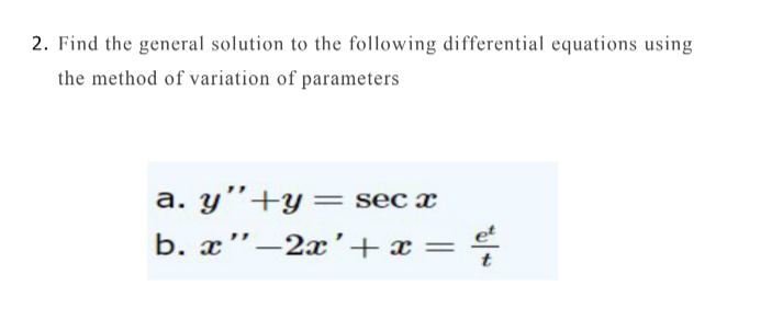 Solved 2. Find The General Solution To The Following | Chegg.com