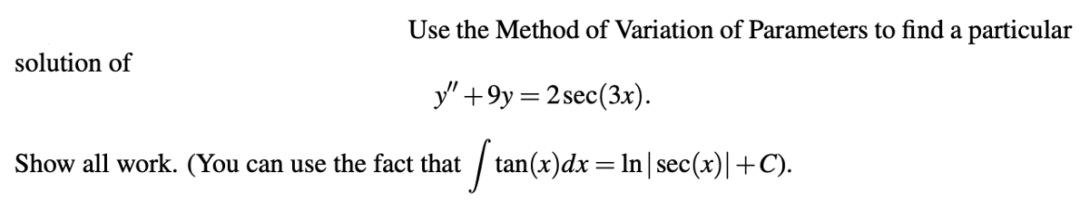 Solved Use the Method of Variation of Parameters to find a | Chegg.com