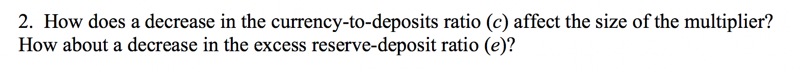 Solved 2. How does a decrease in the currency-to-deposits | Chegg.com