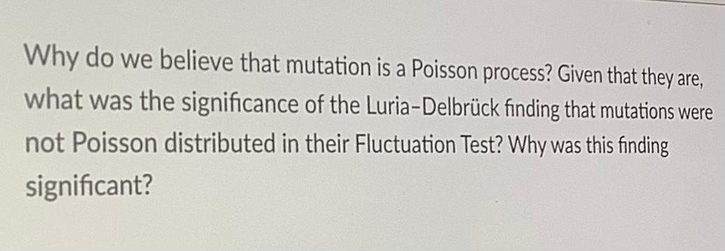 Solved Why do we believe that mutation is a Poisson process? | Chegg.com