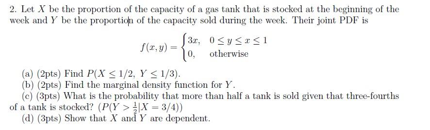 Solved 2. Let X be the proportion of the capacity of a gas | Chegg.com