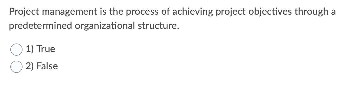 Solved Project management is the process of achieving | Chegg.com