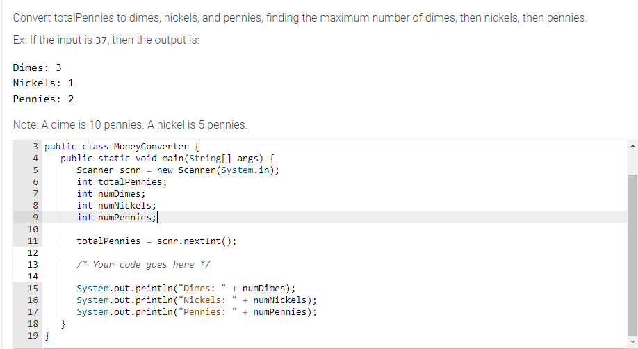 Solved Convert totalPennies to dimes, nickels, and pennies, | Chegg.com