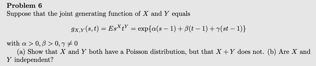 Solved Problem 6 Suppose that the joint generating function | Chegg.com