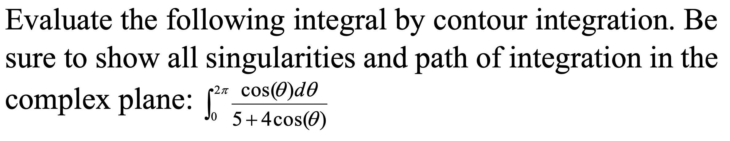 Solved Evaluate The Following Integral By Contour | Chegg.com