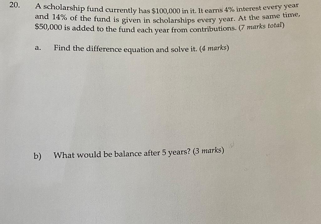 Solved A scholarship fund currently has $100,000 in it. It | Chegg.com