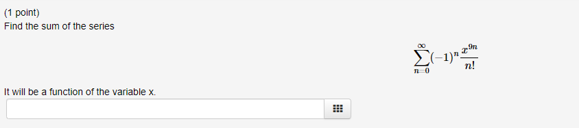 Solved (1 point) Find the sum of the series It will be a | Chegg.com