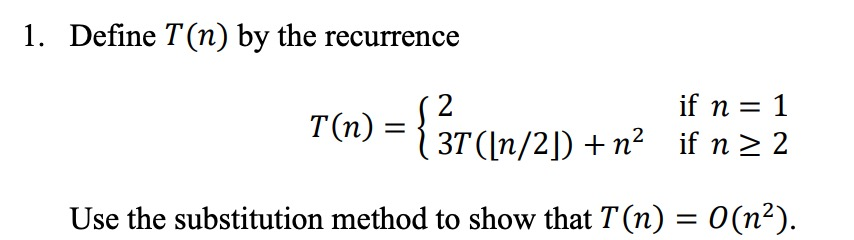 Solved 1. Define T(n) By The Recurrence If N = 1 T(n) = { 3T | Chegg.com