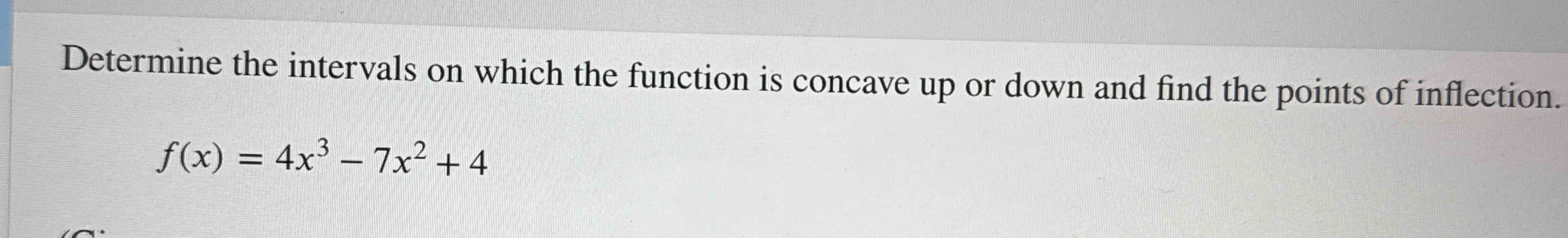 Solved Determine the intervals on which the function is | Chegg.com