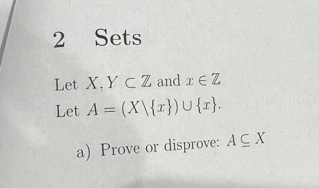 Solved 2 Sets Let X Y Cz And X E Z Let A X {x} U{x} A