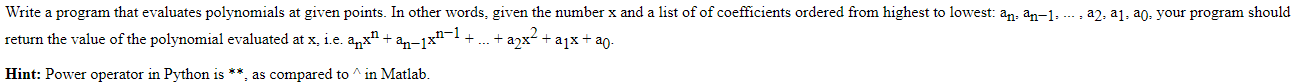 Solved Write a program that evaluates polynomials at given | Chegg.com
