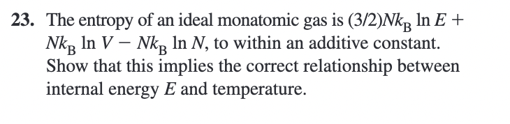 Solved 23. The entropy of an ideal monatomic gas is (3/2)Nk | Chegg.com