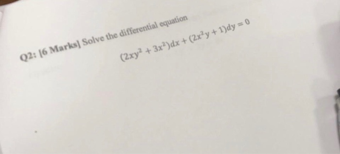 Solved 02 16 Marks] Solve The Differential Equation 2xy2