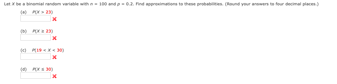 Solved Let X be a binomial random variable with n=100 and | Chegg.com