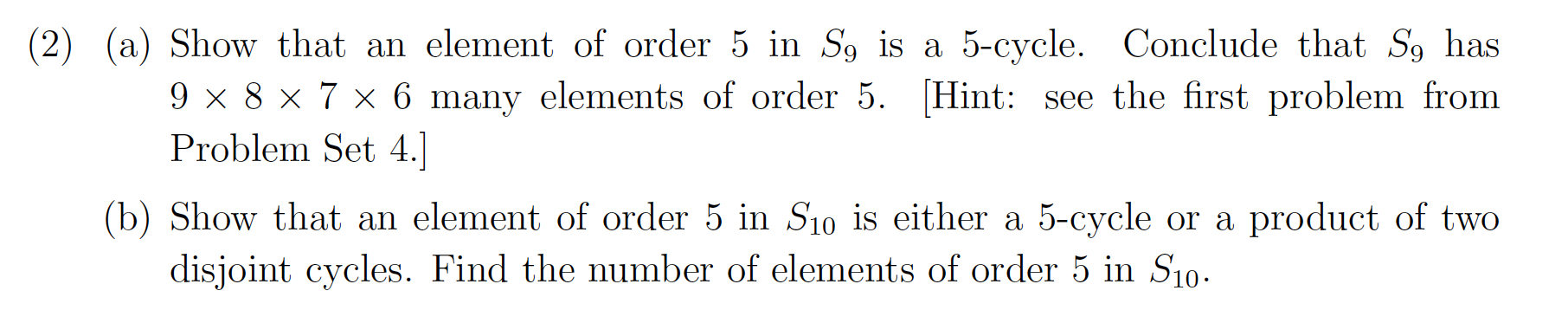 Solved 2) (a) Show that an element of order 5 in S9 is a | Chegg.com
