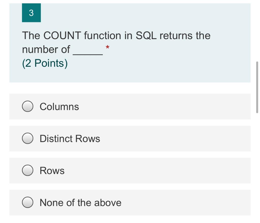 Solved 3 * The COUNT function in SQL returns the number of | Chegg.com
