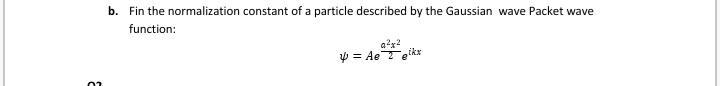 Solved b. Fin the normalization constant of a particle | Chegg.com