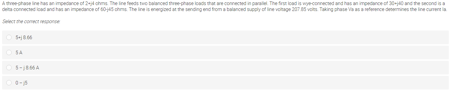 Solved A three-phase line has an impedance of 2+j4 ohms. The | Chegg.com