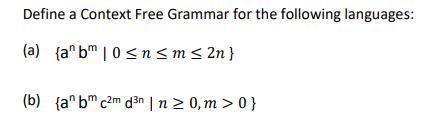 Define a Context Free Grammar for the following | Chegg.com