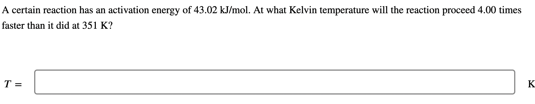 Solved A Certain Reaction Has An Activation Energy Of 43 02 Chegg Com