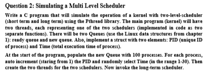 Question 2: Simulating a Multi Level Scheduler Write | Chegg.com
