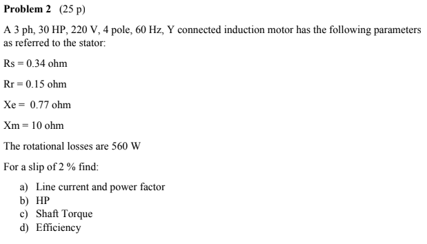 Solved Problem 2 (25 p) A 3 ph, 30 HP, 220 V, 4 pole, 60 Hz, | Chegg.com