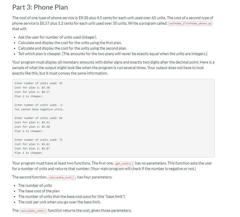 Part 3: Phone Plan The cost of one type of phone service is $9.38 plus 4.5 cents for each unit used over 65 units. The cost o