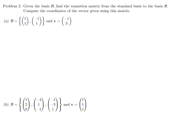 Solved Problem 2. Given The Basis B, Find The Transition | Chegg.com