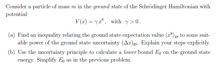 Solved Consider a particle of mass m in the ground state of | Chegg.com