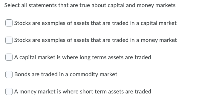 Solved Select all statements that are true about capital and | Chegg.com