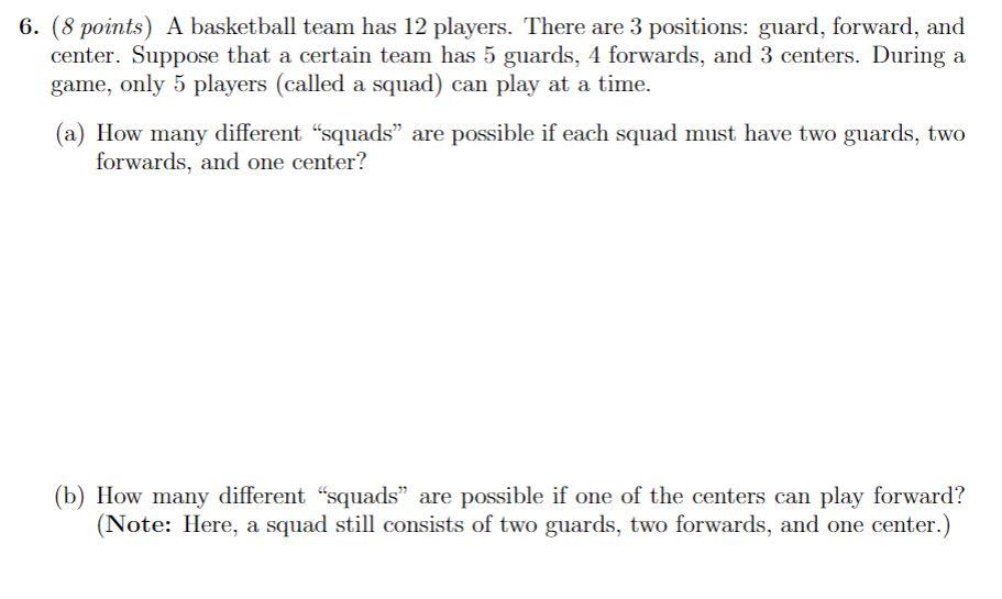 Solved 6. (8 points) A basketball team has 12 players. There