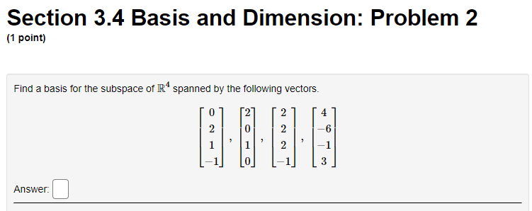 Solved Section 3.4 Basis and Dimension: Problem 2 (1 point) | Chegg.com