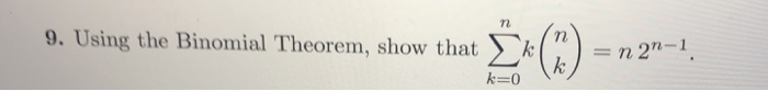 Solved 9. Using the Binomial Theorem, show that Σk㈡-n 2n-1 | Chegg.com