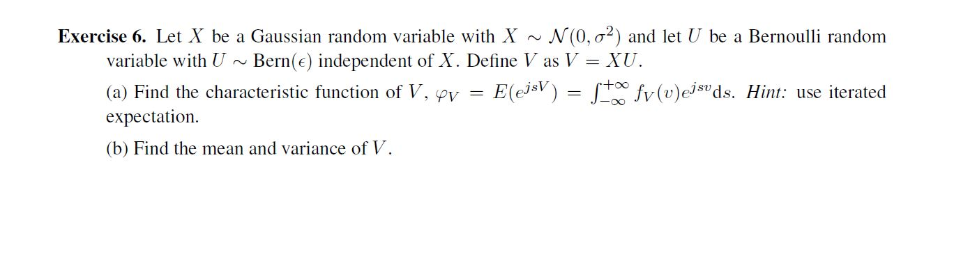 Solved Exercise 6. Let X be a Gaussian random variable with | Chegg.com
