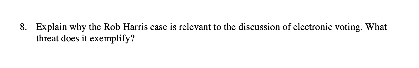 Solved 8. Explain why the Rob Harris case is relevant to the | Chegg.com