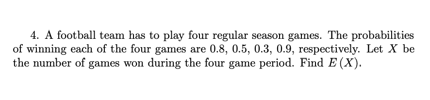 Solved 4. A football team has to play four regular season | Chegg.com