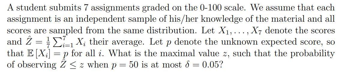 Solved A student submits 7 assignments graded on the 0-100 | Chegg.com