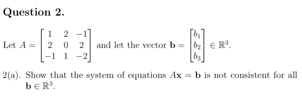 Solved Question 2 1 2 And Let The Vector B = |b2 Let A 2 2 | Chegg.com