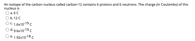 the charge of the nucleus of a carbon 12 atom is