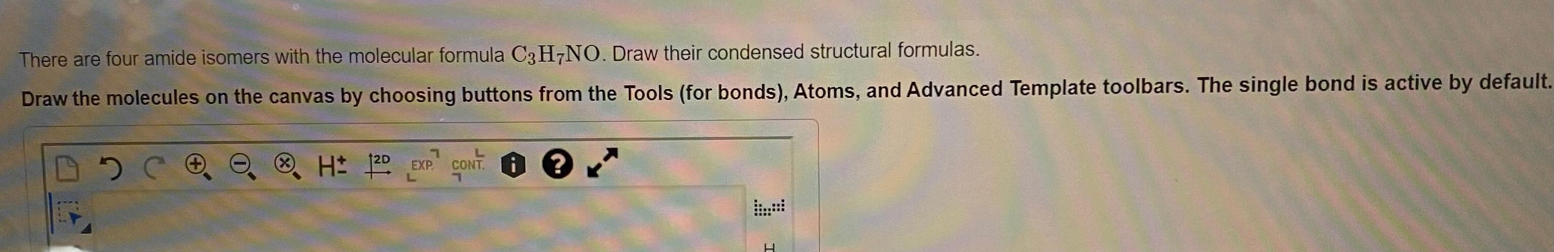 There are four amide isomers with the molecular formula \( \mathrm{C}_{3} \mathrm{H}_{7} \mathrm{NO} \). Draw their condensed