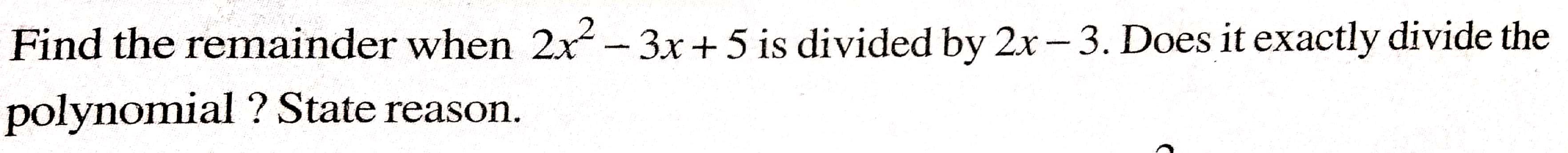 Solved Find The Remainder When 2x2 3x 5 Is Divided By 2x