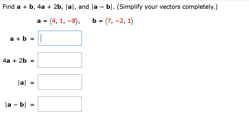 Solved Find A+b,4a+2b,∣a∣, And ∣a−b∣. (Simplify Your Vectors | Chegg.com