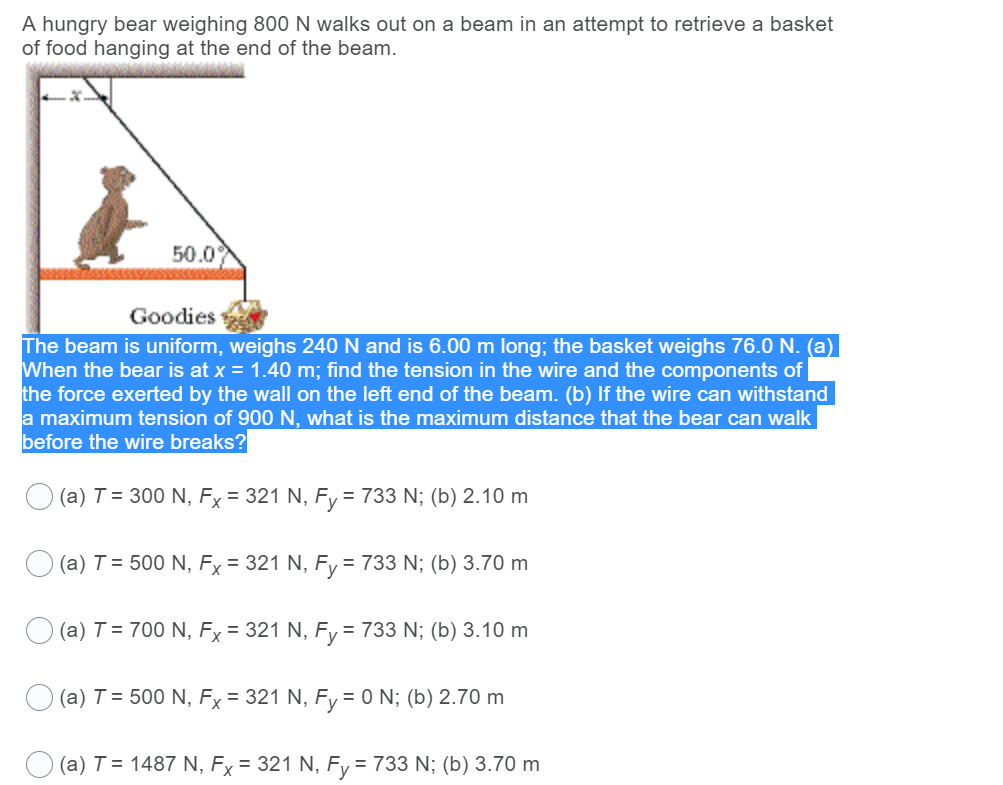 Solved A hungry bear weighing 800 N walks out on a beam in | Chegg.com