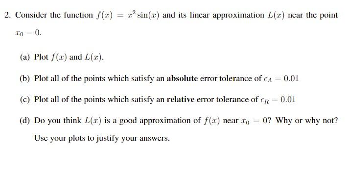 Solved 2. Consider the function f(x) = r² sin(r) and its | Chegg.com