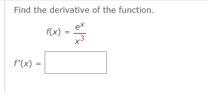 Solved Find the derivative of the function. ex f(x) = f'(x) | Chegg.com