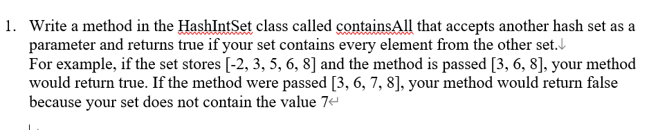 Solved 1. Write a method in the HashIntSet class called | Chegg.com