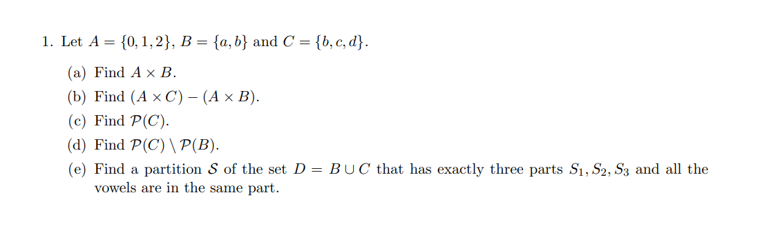 Solved 1. Let A={0,1,2},B={a,b} And C={b,c,d}. (a) Find A×B. | Chegg.com