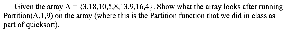 Solved Given the array A={3,18,10,5,8,13,9,16,4}. Show what | Chegg.com