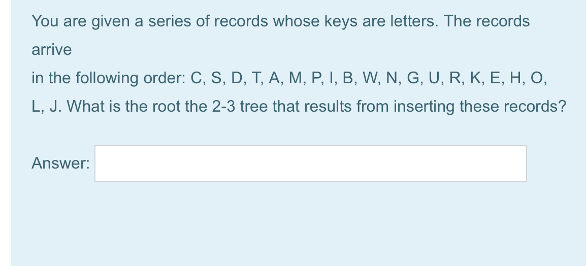 Solved You Are Given A Series Of Records Whose Keys Are L Chegg Com